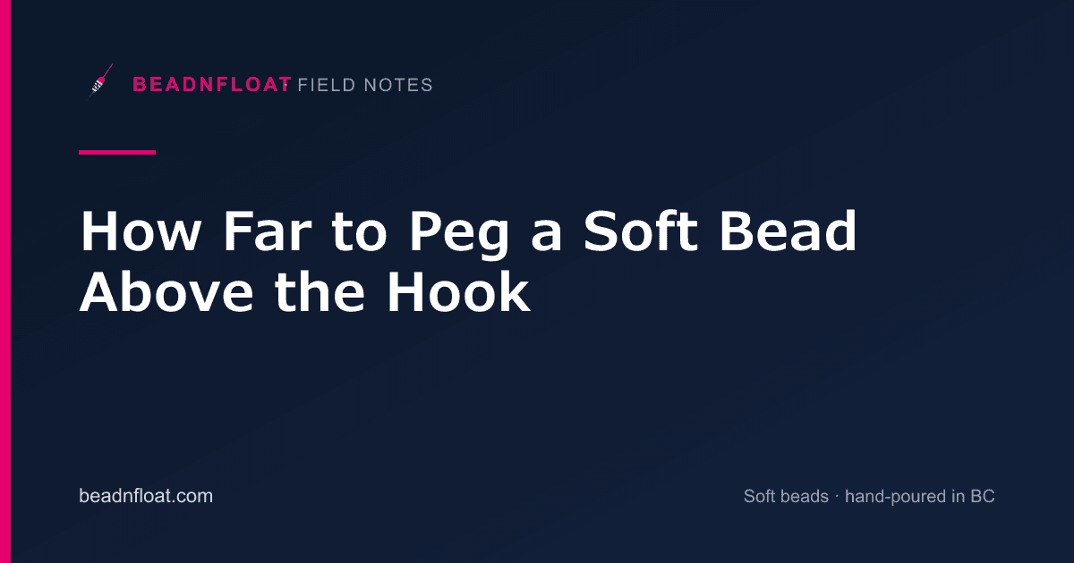 How Far to Peg a Soft Bead Above the Hook